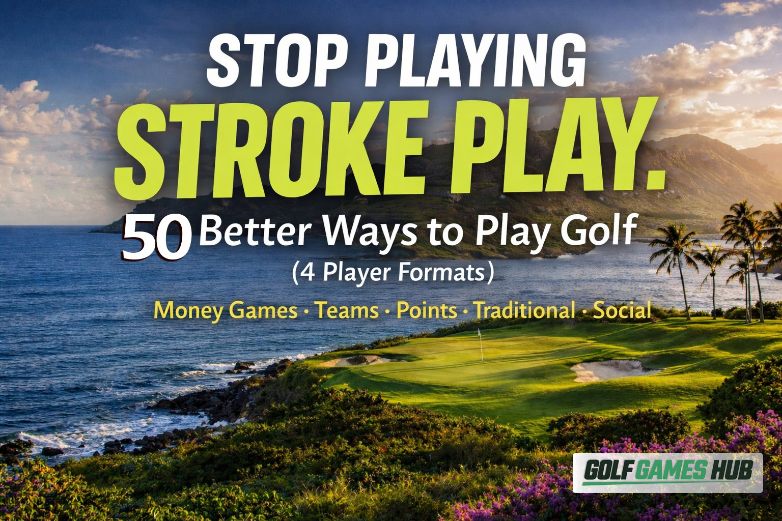 Golf games for 4 players featuring 50 different formats including betting, team, points and traditional golf games