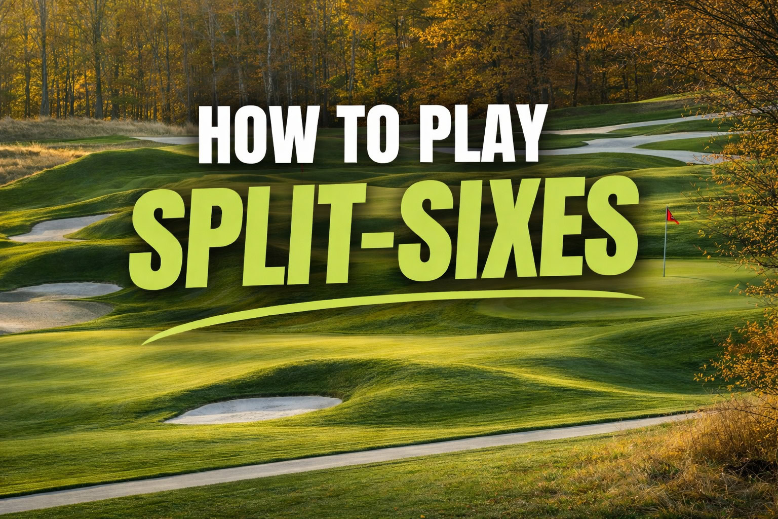 Split Sixes golf betting game