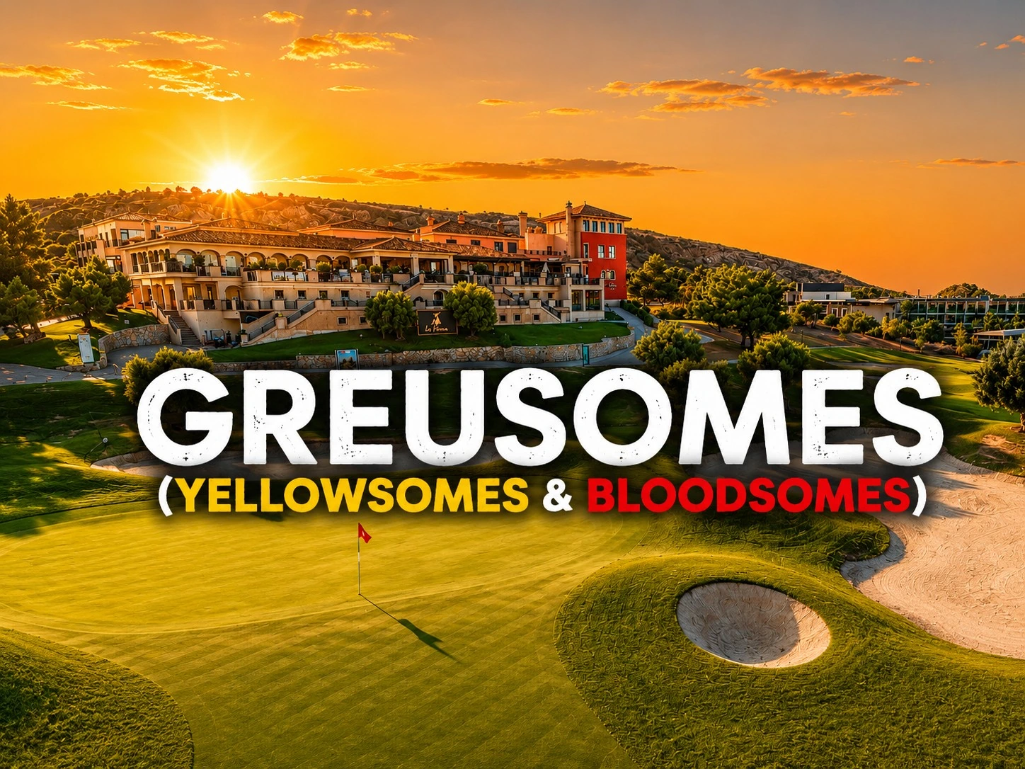 How to Play Gruesomes (Bloodsomes): The Team Golf Game Where Your Opponent Picks Your Worst Drive