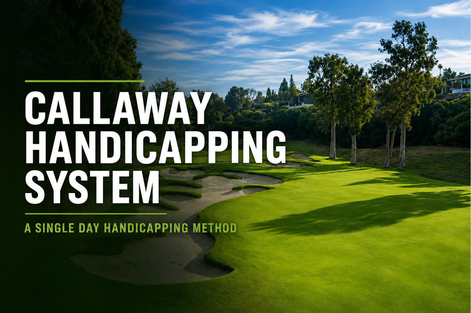 Callaway Handicapping System featured image on a championship golf course background with the subtitle “A Single Day Handicapping Method.”