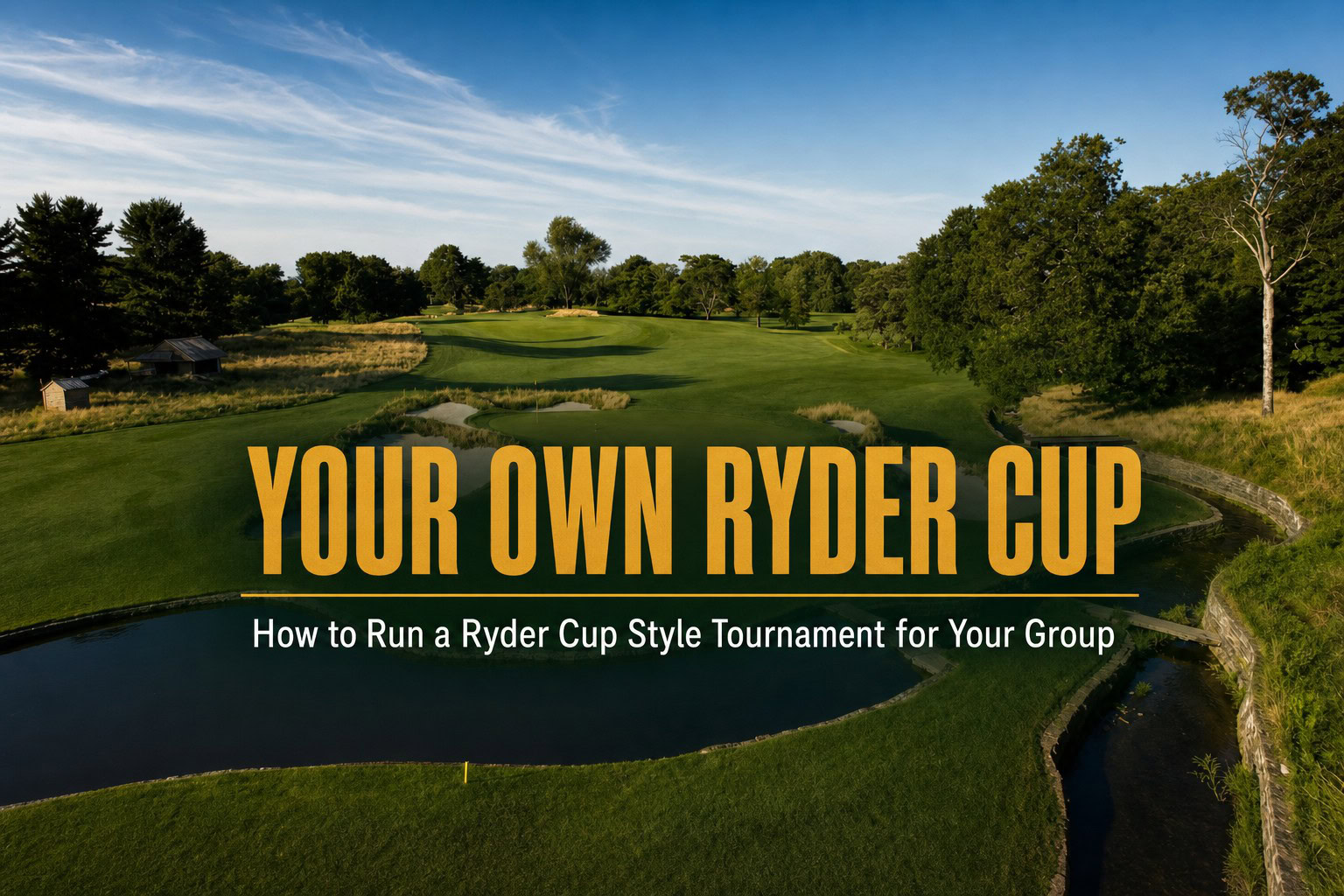 How to Run a Ryder Cup Style Tournament for Your Group